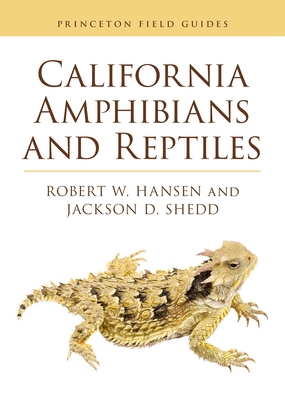 California Amphibians and Reptiles - Hansen, Robert, and Shedd, Jackson D