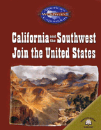 California and the Southwest Join the United States