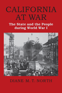 California at War: The State and the People During World War I