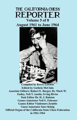 California Chess Reporter 1961-1964 - McClain, Guthrie (Editor), and Burger, Robert E (Editor), and Lawless, Kerry (Compiled by)