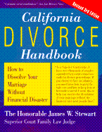 California Divorce Handbook, Revised 3rd Edition: How to Dissolve Your Marriage Without Financial Disaster - Stewart, James W