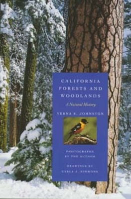 California Forests and Woodlands: A Natural History - Johnston, Verna R (Photographer)