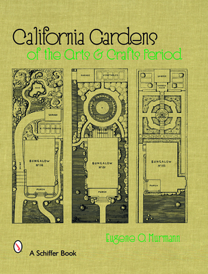 California Gardens of the Arts & Crafts Period - Murmann, Eugene O