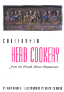 California Herb Cookery: From the Ranch House Restaurant