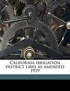 California Irrigation District Laws as Amended 1919