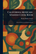 California Mexican-Spanish Cook Book