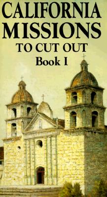 California Missions: To Cut Out - Bellerophon Books, and Neuerburg, Norman