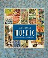California Mosaic: A Cookbook Celebrating Cultures and Cuisine - The Junior League of Pasadena, Inc (Compiled by)