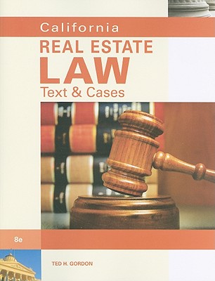 California Real Estate Law: Text and Cases - Gordon, Ted H