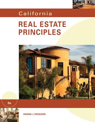 California Real Estate Principles - McKenzie, Dennis J, and Brady, Mary Ellen, and Estes, Edwin, Jr.