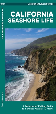 California Seashore Life: A Waterproof Folding Guide to Familiar Animals & Plants - Kavanagh, James, and Waterford Press