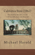 California State (1862): The Hidden History of the CSU in San Jose and Beyond