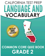 California Test Prep Language & Vocabulary Common Core Quiz Book Grade 2: Covers Grammar, Usage, Vocabulary, and Writing Conventions