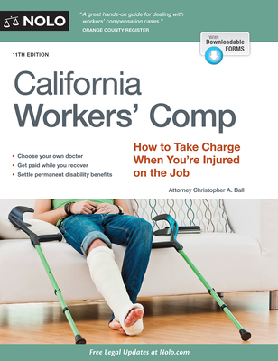 California Workers' Comp: How to Take Charge When You're Injured on the Job - Ball, Christopher