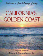 California's Golden Coast - A Guest Guidebook: Guidebook to South Orange County