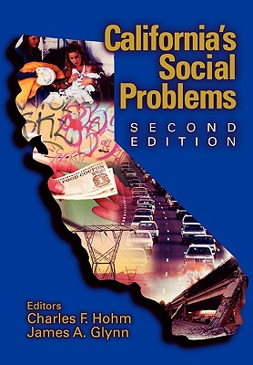 California's Social Problems - Hohm, Charles F (Editor), and Glynn, James A (Editor)