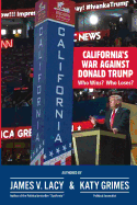 California's War Against Donald Trump: Who Wins? Who Loses?