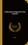 Californiens Gegenwart Und Zukunft