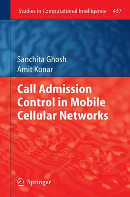 Call Admission Control in Mobile Cellular Networks - Ghosh, Sanchita, and Konar, Amit