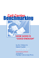 Call Center Benchmarketing: How Good Is "Good Enough