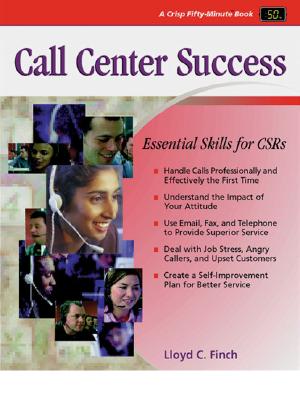 Call Center Success: Essential Skills for CSRS - Finch, Lloyd C.