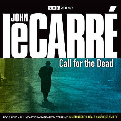 Call For The Dead - Carr, John le, and Chancellor, Anna (Read by), and Bron, Eleanor (Read by)