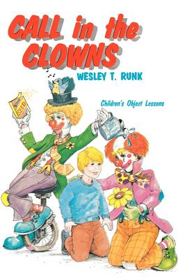 Call In The Clowns: Children's Object Lessons - Runk, Wesley T