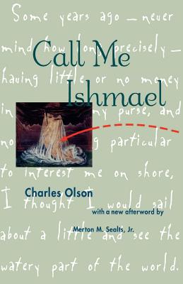 Call Me Ishmael - Olson, Charles, Professor, and Sealts, Merton M, Jr. (Foreword by)
