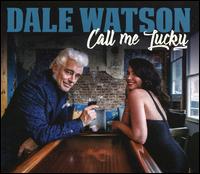 Call Me Lucky - Dale Watson