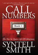 Call Numbers: The Not So Quiet Life Of Librarians