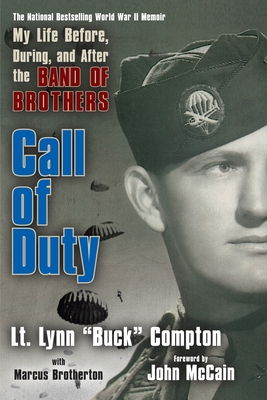 Call of Duty: My Life Before, During, and After the Band of Brothers - Compton, Lynn D, and Brotherton, Marcus