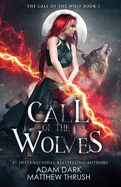 Call of the Wolves: A Paranormal Urban Fantasy Shapeshifter Romance