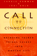 Call to Connection: Bringing Tribal Values Into Modern Life - Kammen, Carole, and Gold, Jodi, MD