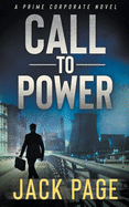 Call to Power: A prime corporate novel