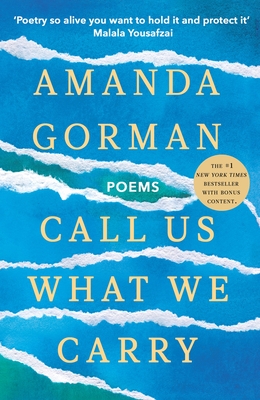 Call Us What We Carry: From the presidential inaugural poet - Gorman, Amanda