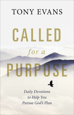 Called for a Purpose: Daily Devotions to Help You Pursue God's Plan - Evans, Tony