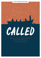 Called - Teen Devotional: How Jesus Transformed Ordinary People Into Disciples Volume 6