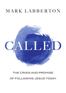 Called: The Crisis and Promise of Following Jesus Today