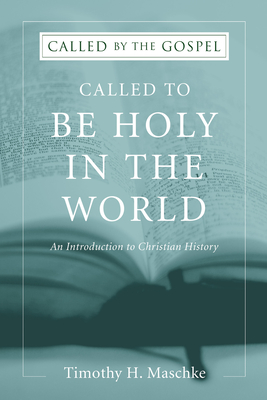 Called to be Holy in the World - Maschke, Timothy H