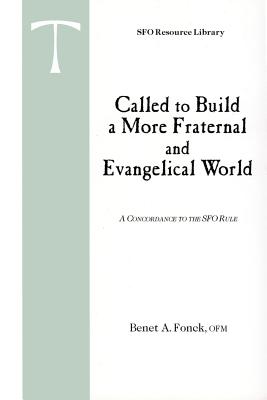 Called to Build a More Fraternal and Evangelical World - Fonck, Benet A