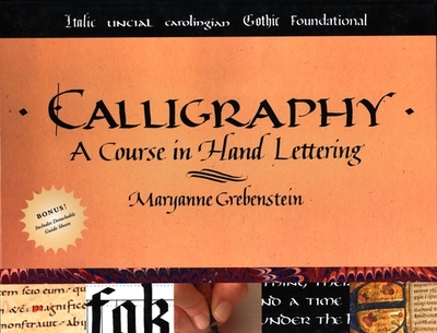Calligraphy: A Course in Hand Lettering - Grebenstein, Maryanne