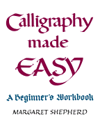 Calligraphy Made Easy: A Beginner's Workbook