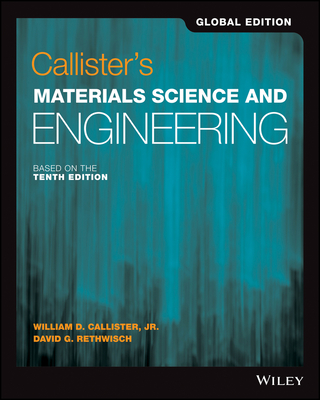 Callister's Materials Science and Engineering, Global Edition - Callister, William D., Jr., and Rethwisch, David G.