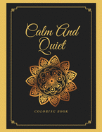 Calm And Quiet Coloring Book: Stress less coloring book, Good vibes coloring book