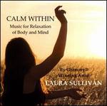 Calm Within: Music for Relaxation of Body and Mind