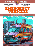 Calming Coloring Book for young boys Ages 6-12 - Emergency vehicles - Many colouring pages
