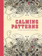 Calming Patterns: Portable Coloring for Creative Adults