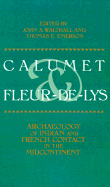 Calumet & Fleur-de-Lys: Archaeology of Indian and French Contact in the Midcontinent