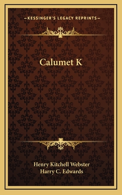 Calumet K - Webster, Henry Kitchell