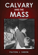 Calvary and the Mass: Large Print Edition